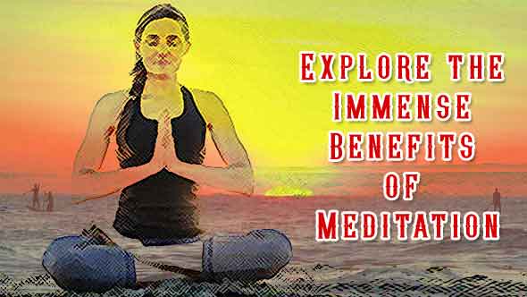 Explore the Immense Benefits of Meditation