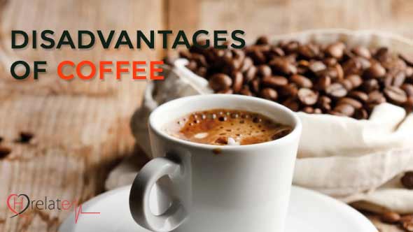 Disadvantages Of Coffee : Alert For Coffee Lovers